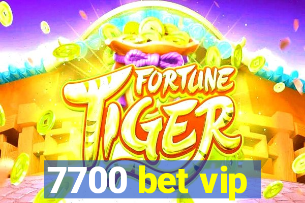 7700 bet vip